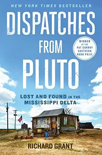 A Dispatches from Pluto: Lost and Found in the Mississippi Delta című könyv borítója