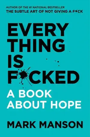 Everything is F*cked: Reflections on Hope and Travel with Mark Manson